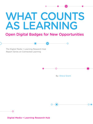 cover image of What Counts as Learning: Open Digital Badges for New Opportunities